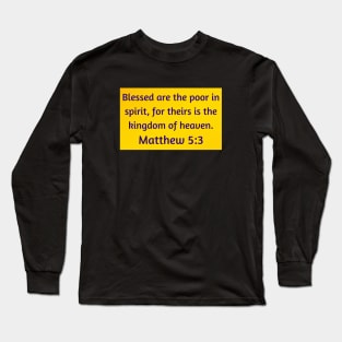 Bible Verse Matthew 5:3 Long Sleeve T-Shirt